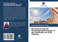 Buchcover von Die Erinnerung als Bewältigungsstrategie in der Dichtung von B.W. Vilakazi