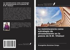 Buchcover von La reminiscencia como estrategia de afrontamiento en la poesía de B.W. Vilakazi