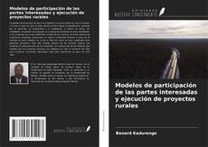 Buchcover von Modelos de participación de las partes interesadas y ejecución de proyectos rurales