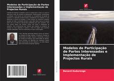 Modelos de Participação de Partes Interessadas e Implementação de Projectos Rurais kitap kapağı