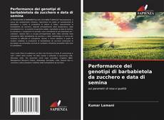 Bookcover of Performance dei genotipi di barbabietola da zucchero e data di semina