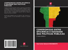 Bookcover of COMPROMISSO ENTRE EFICIÊNCIA E EQUIDADE DAS POLÍTICAS PÚBLICAS