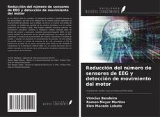 Capa do livro de Reducción del número de sensores de EEG y detección de movimiento del motor 
