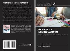 TÉCNICAS DE INTERROGATORIO kitap kapağı