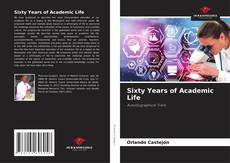 Copertina di Sixty Years of Academic Life