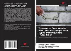 Copertina di Transverse Compressive and Tensile Strength with Typha Dominguensis (Tule) Fiber