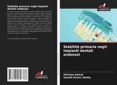 Stabilità primaria negli impianti dentali endossei kitap kapağı