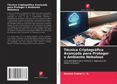 Bookcover of Técnica Criptográfica Avançada para Proteger o Ambiente Nebuloso