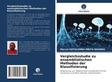 Bookcover of Vergleichsstudie zu ensemblistischen Methoden der Klassifizierung