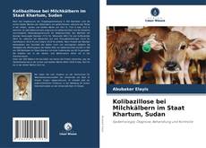 Portada del libro de Kolibazillose bei Milchkälbern im Staat Khartum, Sudan