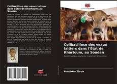 Copertina di Colibacillose des veaux laitiers dans l'État de Khartoum, au Soudan