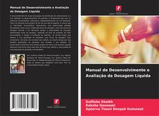Bookcover of Manual de Desenvolvimento e Avaliação da Dosagem Líquida