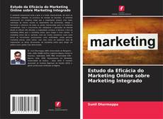 Buchcover von Estudo da Eficácia do Marketing Online sobre Marketing Integrado