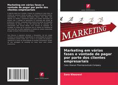 Buchcover von Marketing em várias fases e vontade de pagar por parte dos clientes empresariais