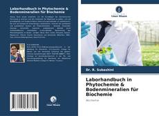 Couverture de Laborhandbuch in Phytochemie & Bodenmineralien für Biochemie