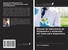 Manual de laboratorio de fitoquímica y minerales del suelo para bioquímica kitap kapağı