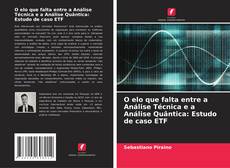 Buchcover von O elo que falta entre a Análise Técnica e a Análise Quântica: Estudo de caso ETF