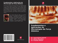 Bookcover of Fundamentos e Aplicações da Microscopia da Força Atómica