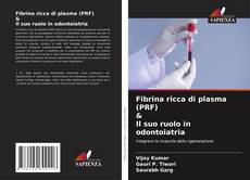 Portada del libro de Fibrina ricca di plasma (PRF) & Il suo ruolo in odontoiatria