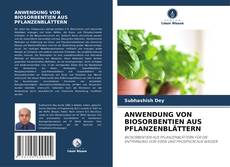 Buchcover von ANWENDUNG VON BIOSORBENTIEN AUS PFLANZENBLÄTTERN