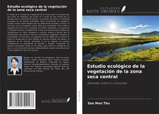 Capa do livro de Estudio ecológico de la vegetación de la zona seca central 