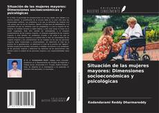 Capa do livro de Situación de las mujeres mayores: Dimensiones socioeconómicas y psicológicas 