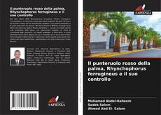Capa do livro de Il punteruolo rosso della palma, Rhynchophorus ferrugineus e il suo controllo 