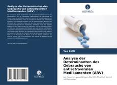 Buchcover von Analyse der Determinanten des Gebrauchs von antiretroviralen Medikamenten (ARV)