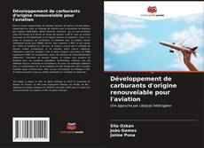 Portada del libro de Développement de carburants d'origine renouvelable pour l'aviation