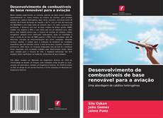Buchcover von Desenvolvimento de combustíveis de base renovável para a aviação