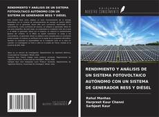 Bookcover of RENDIMIENTO Y ANÁLISIS DE UN SISTEMA FOTOVOLTAICO AUTÓNOMO CON UN SISTEMA DE GENERADOR BESS Y DIÉSEL
