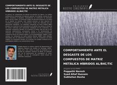 Copertina di COMPORTAMIENTO ANTE EL DESGASTE DE LOS COMPUESTOS DE MATRIZ METÁLICA HÍBRIDOS AL/B4C/TIC