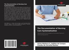 Couverture de The Documentation of Nursing Care Systematization