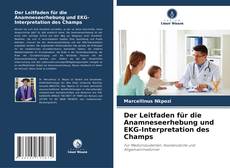 Couverture de Der Leitfaden für die Anamneseerhebung und EKG-Interpretation des Champs