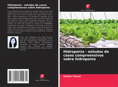 Hidroponia - estudos de casos compreensivos sobre hidroponia的封面