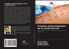 Обложка Troubles immunologiques de la cavité buccale