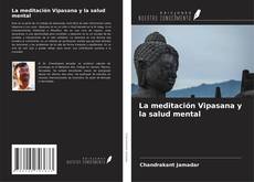La meditación Vipasana y la salud mental kitap kapağı