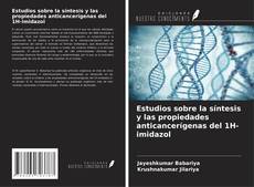 Capa do livro de Estudios sobre la síntesis y las propiedades anticancerígenas del 1H-imidazol 