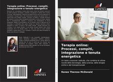 Bookcover of Terapia online: Processi, compiti, integrazione e tenuta energetica
