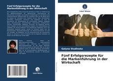 Buchcover von Fünf Erfolgsrezepte für die Markenführung in der Wirtschaft