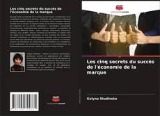 Bookcover of Les cinq secrets du succès de l'économie de la marque