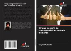Bookcover of Cinque segreti del successo dell'economia di marca