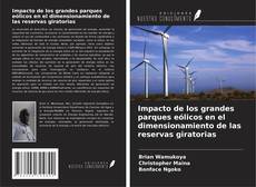 Bookcover of Impacto de los grandes parques eólicos en el dimensionamiento de las reservas giratorias