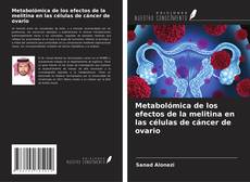 Portada del libro de Metabolómica de los efectos de la melitina en las células de cáncer de ovario