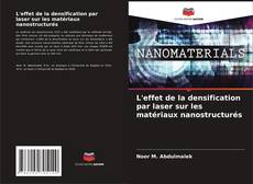 Обложка L'effet de la densification par laser sur les matériaux nanostructurés