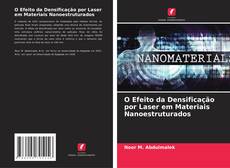 O Efeito da Densificação por Laser em Materiais Nanoestruturados kitap kapağı