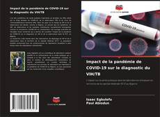 Couverture de Impact de la pandémie de COVID-19 sur le diagnostic du VIH/TB