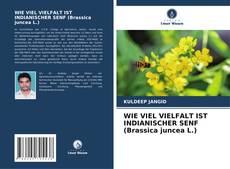 WIE VIEL VIELFALT IST INDIANISCHER SENF (Brassica juncea L.) kitap kapağı