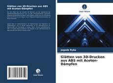 Capa do livro de Glätten von 3D-Drucken aus ABS mit Aceton-Dämpfen 