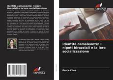 Capa do livro de Identità camaleonte: I nipoti birazziali e la loro socializzazione 